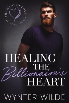 Cover Healing the Billionaire's Heart (In the Name of Love, #2) (eBook, ePUB)
