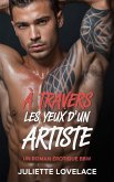 À Travers les Yeux d'un Artiste Un Roman Érotique BBW (eBook, ePUB) À Travers les Yeux d'un Artiste Un Roman Érotique BBW (eBook, ePUB)