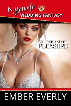 Cover To Love and to Pleasure (A Hotwife Wedding Fantasy, #2) (eBook, ePUB)