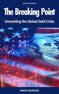 Cover The Breaking Point: Unraveling the Global Debt Crisis (eBook, ePUB)