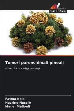 Tumori parenchimali pineali - Kolsi, Fatma;Nessib, Nesrine;Mellouli, Manel