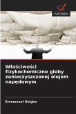 W¿a¿ciwo¿ci fizykochemiczne gleby zanieczyszczonej olejem nap¿dowym