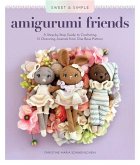 Sweet and Simple Amigurumi Friends Sweet and Simple Amigurumi Friends