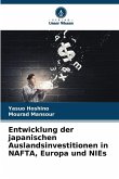 Entwicklung der japanischen Auslandsinvestitionen in NAFTA, Europa und NIEs Entwicklung der japanischen Auslandsinvestitionen in NAFTA, Europa und NIEs