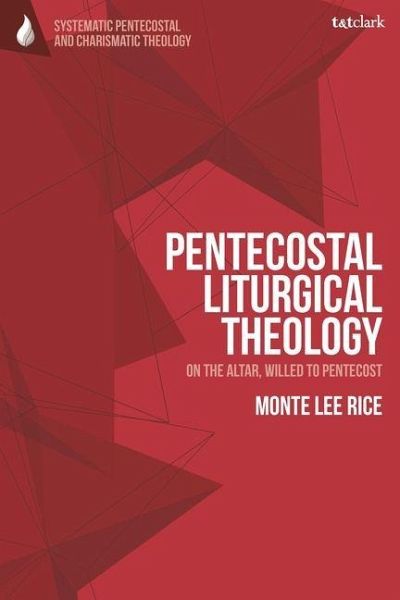 Pentecostal Liturgical Theology Pentecostal Liturgical Theology