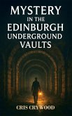 Mystery in the Edinburgh Underground Vaults (Ghost Town Mysteries, #7) (eBook, ePUB)