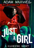 Just A Girl (A Kilchester Short, #2) (eBook, ePUB) Just A Girl (A Kilchester Short, #2) (eBook, ePUB)
