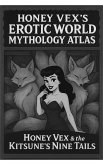 Honey Vex & the Kitsune's Nine Tails (Honey Vex's Erotic World Mythology Atlas, #2) (eBook, ePUB) Honey Vex & the Kitsune's Nine Tails (Honey Vex's Erotic World Mythology Atlas, #2) (eBook, ePUB)
