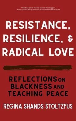 Resistance, Resilience, and Radical Love (eBook, ePUB) Resistance, Resilience, and Radical Love (eBook, ePUB)