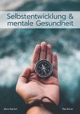 Selbstentwicklung & mentale Gesundheit Selbstentwicklung & mentale Gesundheit