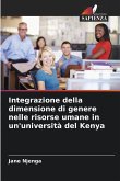 Integrazione della dimensione di genere nelle risorse umane in un'università del Kenya Integrazione della dimensione di genere nelle risorse umane in un'università del Kenya