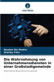 Die Wahrnehmung von Unternehmensdiensten in einer Großstadtgemeinde