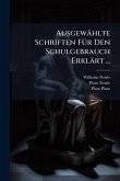 Ausgewählte Schriften FÃ1/4r Den Schulgebrauch Erklärt ...