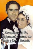 Aventuras de Fe, Ezperanza y Amor de Luis y Lucy Aranda Aventuras de Fe, Ezperanza y Amor de Luis y Lucy Aranda