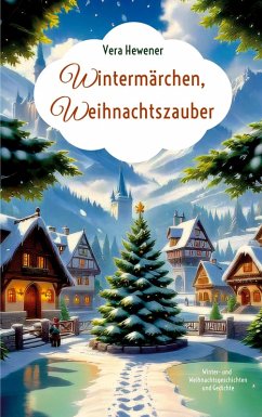 Wintermärchen, Weihnachtszauber Wintermärchen, Weihnachtszauber