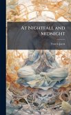 At Nightfall and Midnight At Nightfall and Midnight