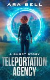Teleportation Agency: A Short Story (eBook, ePUB)