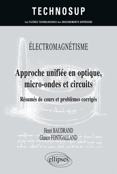 Cover ÉLECTROMAGNÉTISME - Approche unifiée en optique, micro-ondes et circuits - Résumés de cours et problèmes corrigés - Niveau C