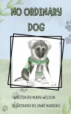 No Ordinary Dog No Ordinary Dog