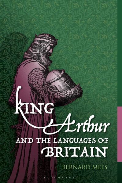 King Arthur and the Languages of Britain King Arthur and the Languages of Britain