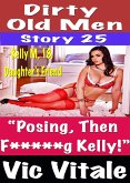 Dirty Old Men Story 25 "Posing, Then F* * * * *g Kelly!" (eBook, ePUB) Dirty Old Men Story 25 "Posing, Then F* * * * *g Kelly!" (eBook, ePUB)