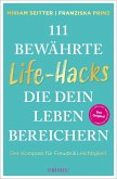 111 bewährte Life-Hacks, die dein Leben bereichern 111 bewährte Life-Hacks, die dein Leben bereichern