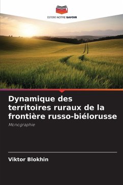 Dynamique des territoires ruraux de la frontière russo-biélorusse - Blokhin, Viktor