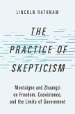 The Practice of Skepticism The Practice of Skepticism