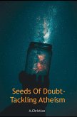 Seeds Of Doubt-Tackling Atheism (eBook, ePUB)