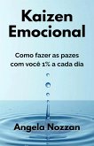 Kaizen Emocional. Como fazer as pazes com você 1% a cada dia (eBook, ePUB)