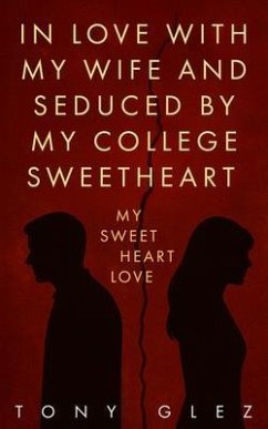 Cover In Love With My Wife and Seduced by My College Sweetheart (eBook, ePUB)