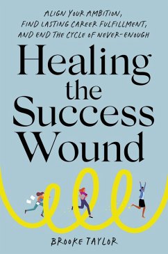 Healing the Success Wound - Taylor, Brooke