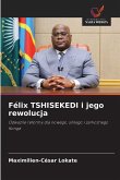 Félix TSHISEKEDI i jego rewolucja Félix TSHISEKEDI i jego rewolucja