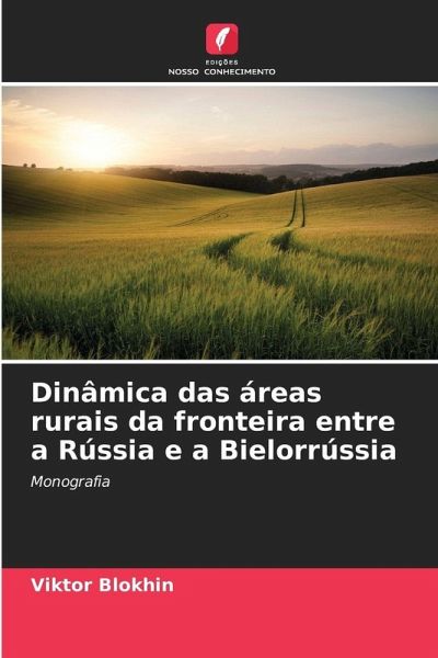 Dinâmica das áreas rurais da fronteira entre a Rússia e a Bielorrússia Dinâmica das áreas rurais da fronteira entre a Rússia e a Bielorrússia