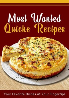 Cover Mosted Wanted Quiche Recipes (eBook, ePUB)