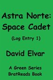 Astra Norte: Space Cadet (Log Entry 1) (eBook, ePUB) Astra Norte: Space Cadet (Log Entry 1) (eBook, ePUB)