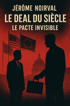 Le deal du siècle, le pacte invisible (eBook, ePUB) - Noirval, Jérôme