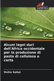 Alcuni legni duri dell'Africa occidentale per la produzione di pasta di cellulosa e carta