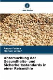 Untersuchung der Gesundheits- und Sicherheitsstandards in einer Reismühle