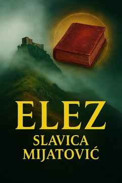 Elez (eBook, ePUB) - Mijatovic, Slavica