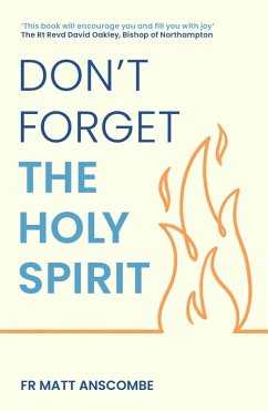 Don't Forget the Holy Spirit - Anscombe, Matt