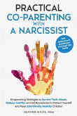Practical Co-Parenting with a Narcissist Practical Co-Parenting with a Narcissist