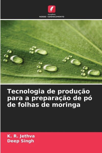 Tecnologia de produção para a preparação de pó de folhas de moringa Tecnologia de produção para a preparação de pó de folhas de moringa