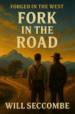 Fork in the Road (Forged in the West, #2) (eBook, ePUB) Fork in the Road (Forged in the West, #2) (eBook, ePUB)