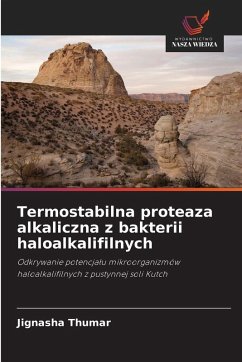 Termostabilna proteaza alkaliczna z bakterii haloalkalifilnych - Thumar, Jignasha