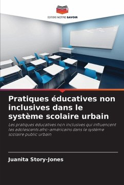 Pratiques éducatives non inclusives dans le système scolaire urbain - Story-Jones, Juanita Pratiques éducatives non inclusives dans le système scolaire urbain - Story-Jones, Juanita