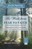 The Walk from Fear to Faith (eBook, ePUB) The Walk from Fear to Faith (eBook, ePUB)
