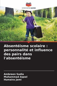Absentéisme scolaire : personnalité et influence des pairs dans l'absentéisme - Sadia, Ambreen;Aqeel, Muhammad;Jami, Humaira