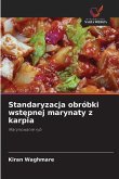 Standaryzacja obróbki wst¿pnej marynaty z karpia Standaryzacja obróbki wst¿pnej marynaty z karpia
