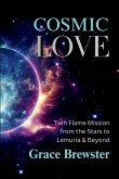 Cosmic Love Twin Flame Mission from the Stars to Lemuria & Beyond Cosmic Love Twin Flame Mission from the Stars to Lemuria & Beyond
